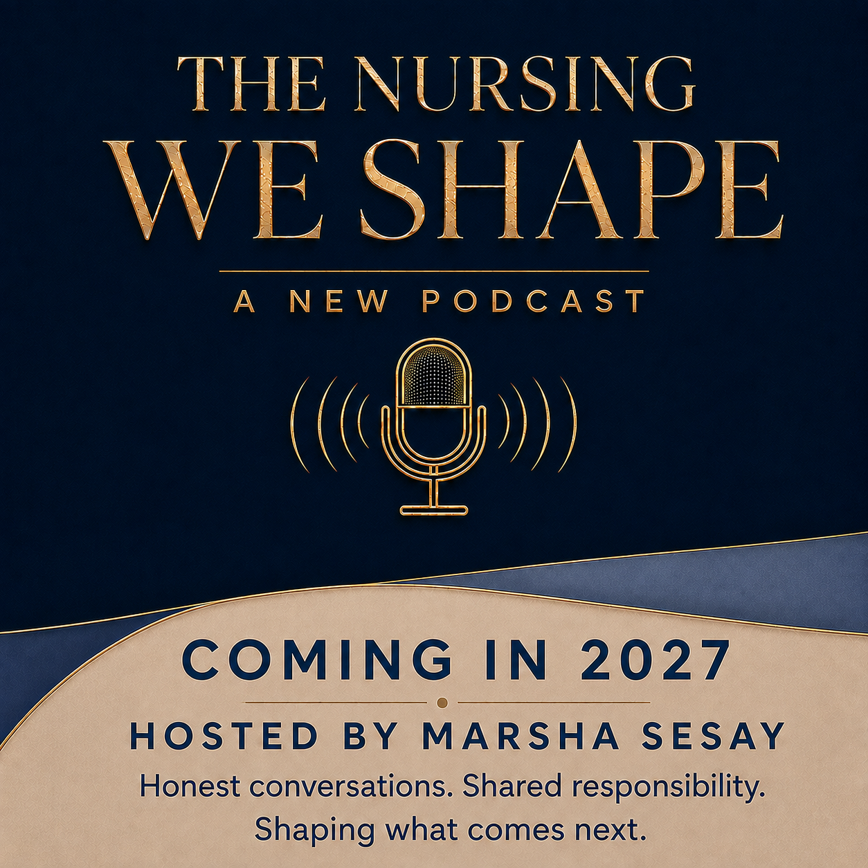 Cover art for The Nursing We Shape, a new podcast hosted by Marsha Sesay, coming in 2027